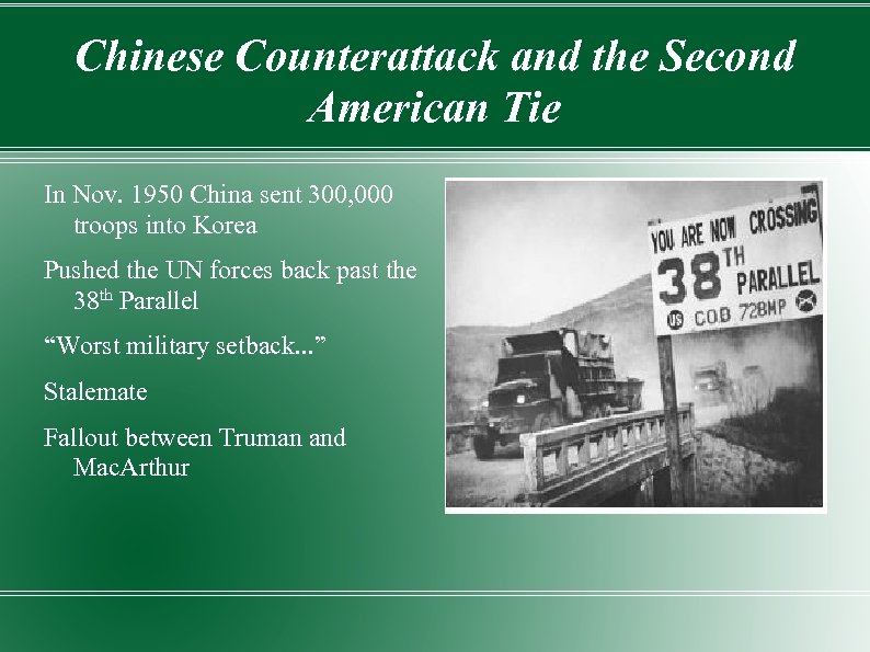 Chinese Counterattack and the Second American Tie In Nov. 1950 China sent 300, 000