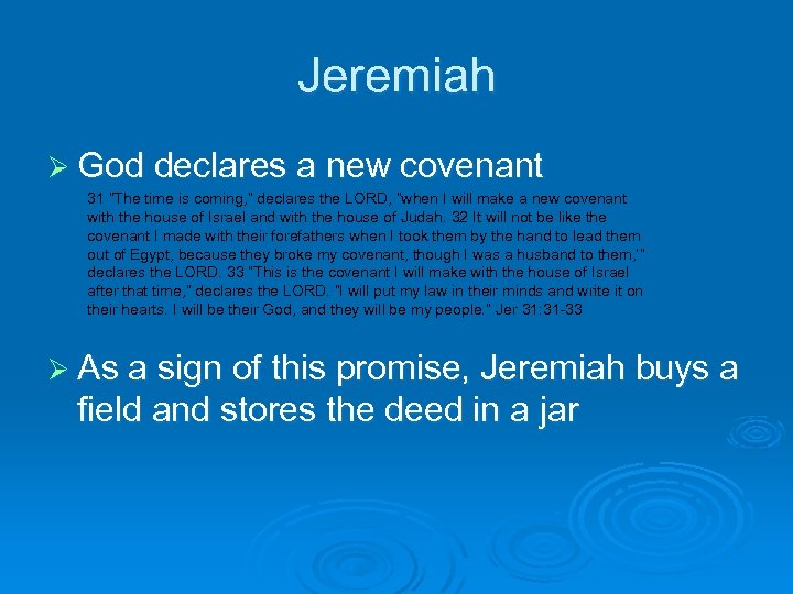 Jeremiah Ø God declares a new covenant 31 “The time is coming, ” declares