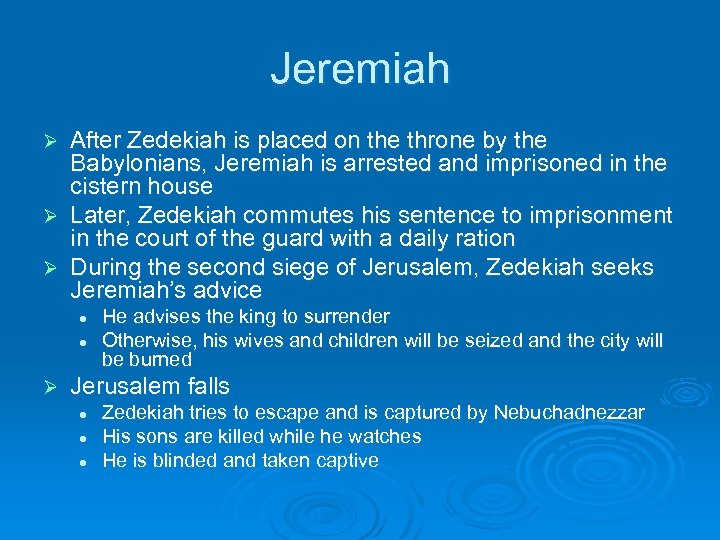 Jeremiah After Zedekiah is placed on the throne by the Babylonians, Jeremiah is arrested