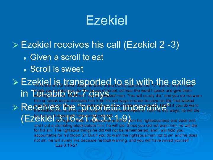 Ezekiel Ø Ezekiel receives his call (Ezekiel 2 -3) l l Given a scroll