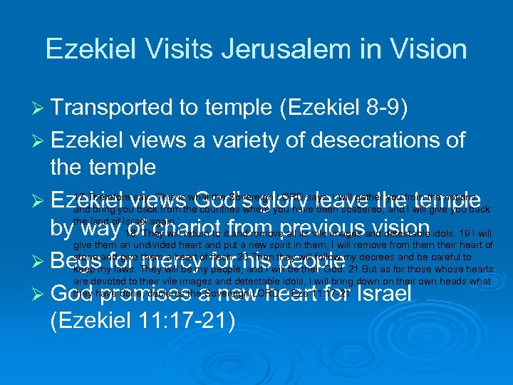 Ezekiel Visits Jerusalem in Vision Ø Transported to temple (Ezekiel 8 -9) Ø Ezekiel