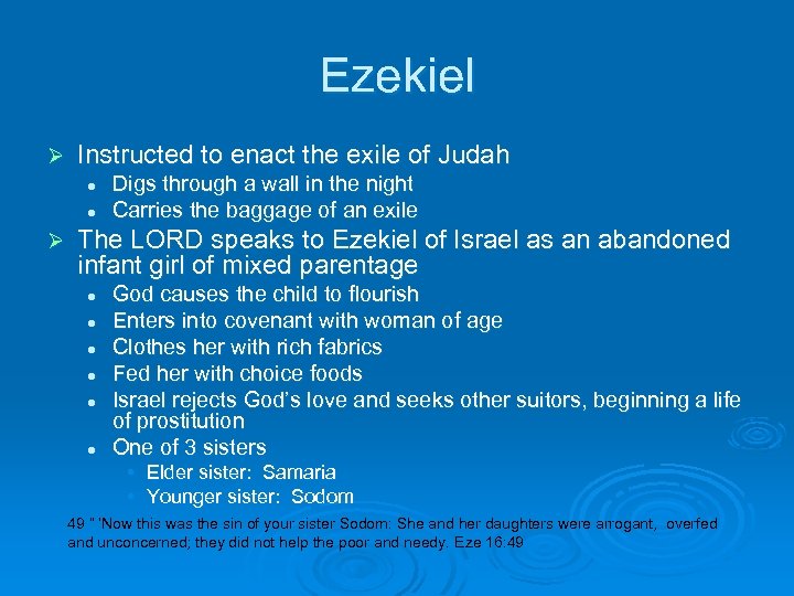 Ezekiel Ø Instructed to enact the exile of Judah l l Ø Digs through