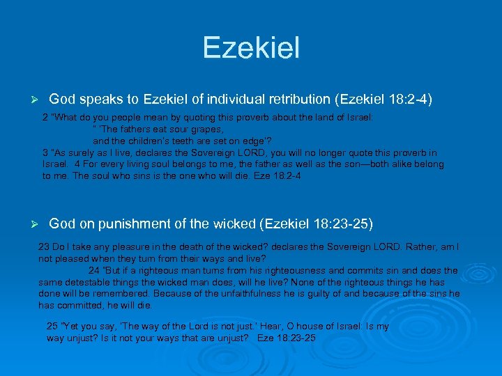 Ezekiel Ø God speaks to Ezekiel of individual retribution (Ezekiel 18: 2 -4) 2