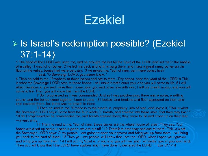 Ezekiel Ø Is Israel’s redemption possible? (Ezekiel 37: 1 -14) 1 The hand of