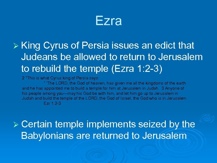 Ezra Ø King Cyrus of Persia issues an edict that Judeans be allowed to