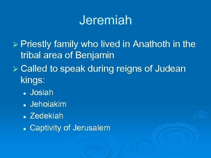 Jeremiah Ø Priestly family who lived in Anathoth in the tribal area of Benjamin