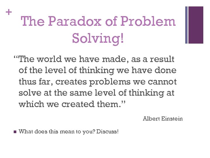 + The Paradox of Problem Solving! “The world we have made, as a result