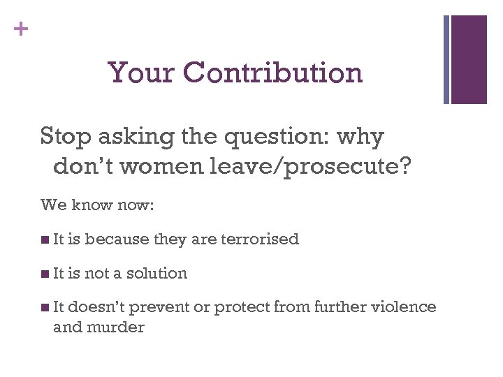 + Your Contribution Stop asking the question: why don’t women leave/prosecute? We know now: