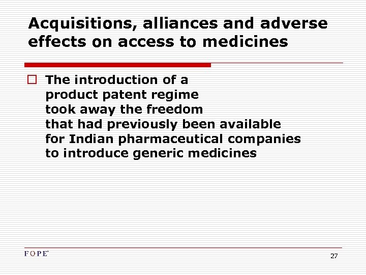 Acquisitions, alliances and adverse effects on access to medicines o The introduction of a
