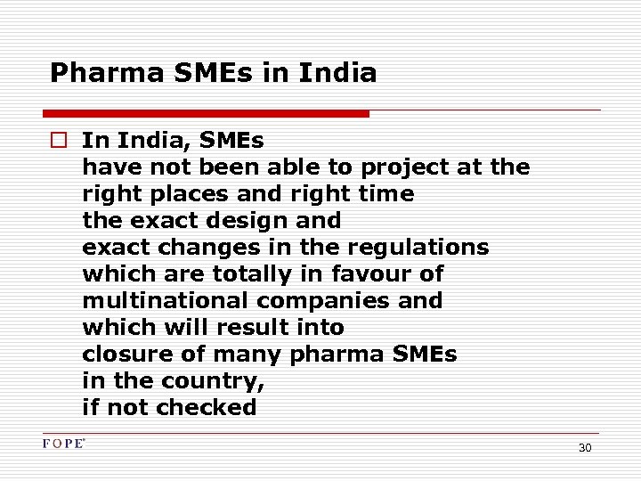 Pharma SMEs in India o In India, SMEs have not been able to project