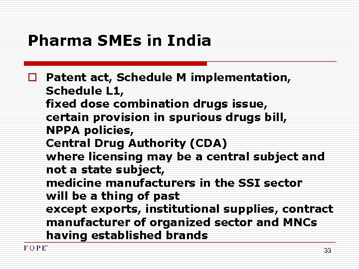 Pharma SMEs in India o Patent act, Schedule M implementation, Schedule L 1, fixed