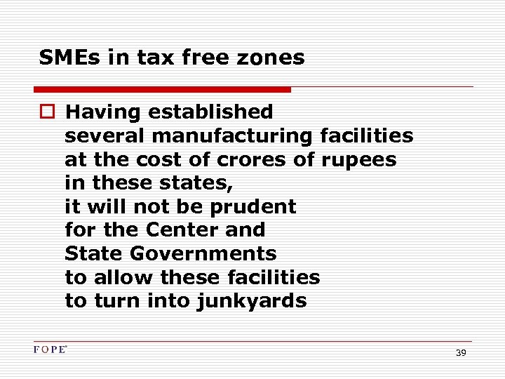 SMEs in tax free zones o Having established several manufacturing facilities at the cost