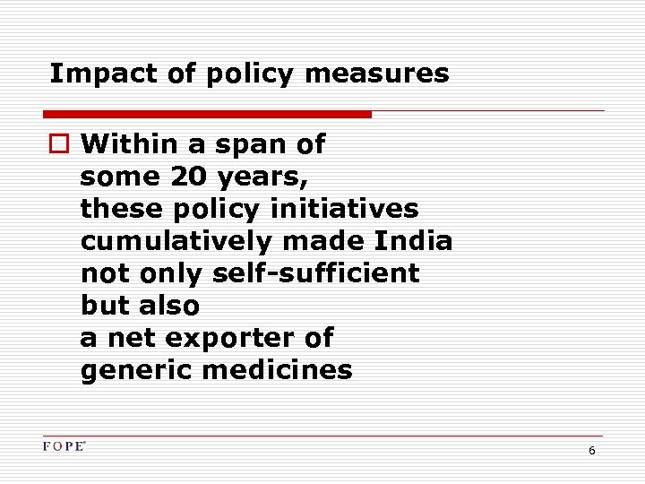 Impact of policy measures o Within a span of some 20 years, these policy