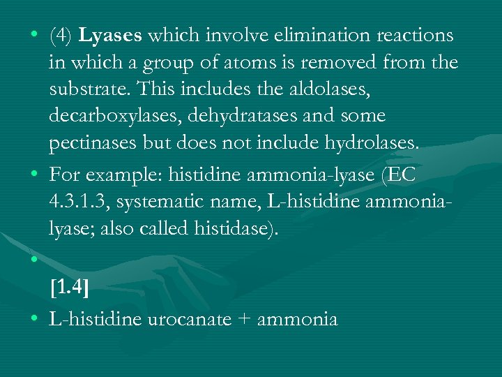  • (4) Lyases which involve elimination reactions in which a group of atoms