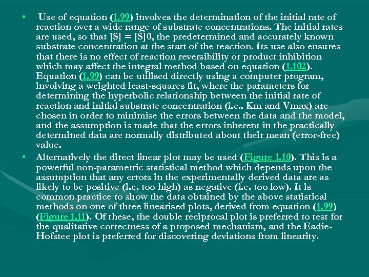  • Use of equation (1. 99) involves the determination of the initial rate