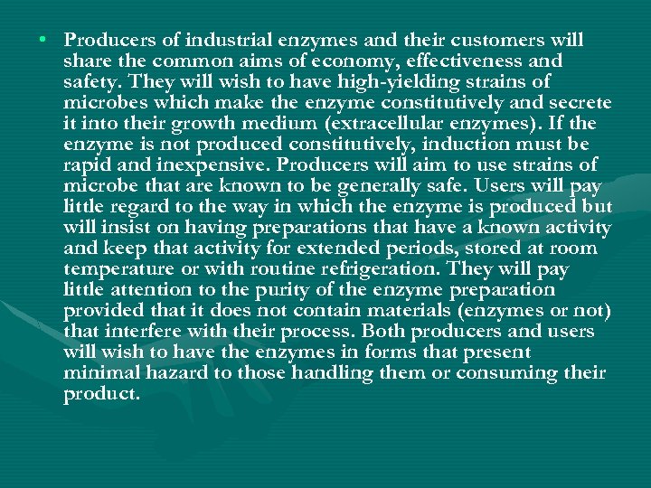  • Producers of industrial enzymes and their customers will share the common aims