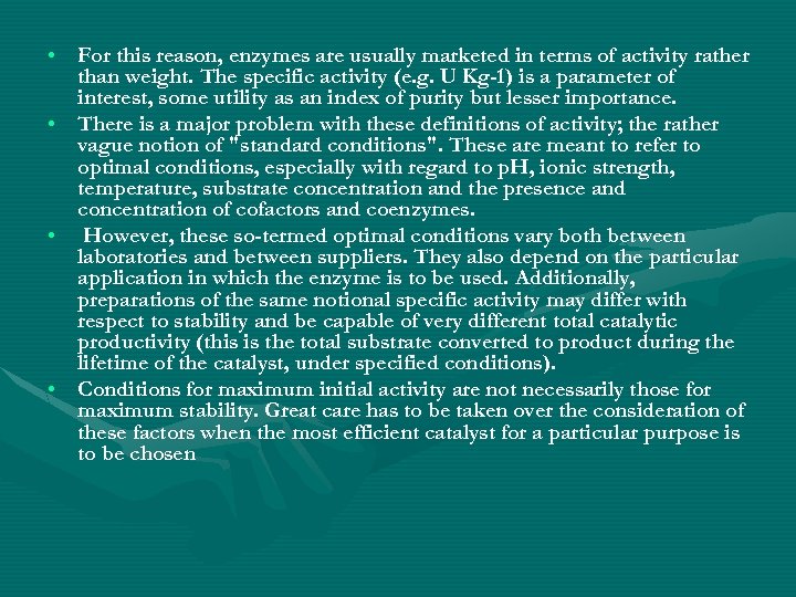  • For this reason, enzymes are usually marketed in terms of activity rather