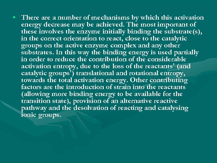  • There a number of mechanisms by which this activation energy decrease may