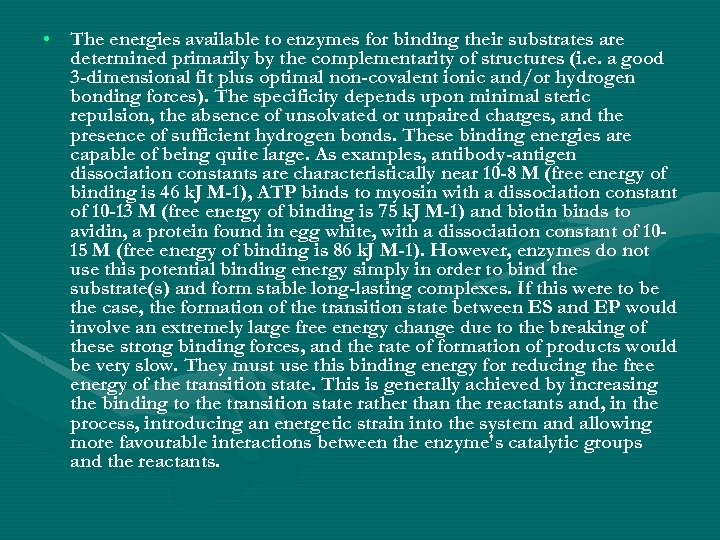  • The energies available to enzymes for binding their substrates are determined primarily