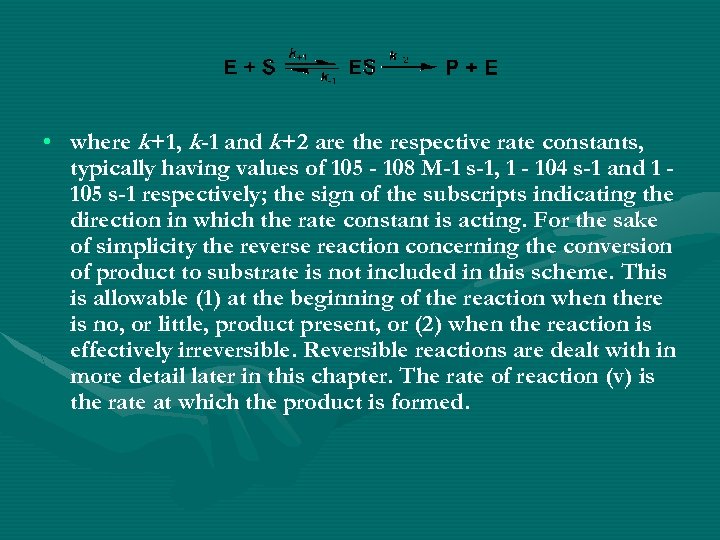  • where k+1, k-1 and k+2 are the respective rate constants, typically having
