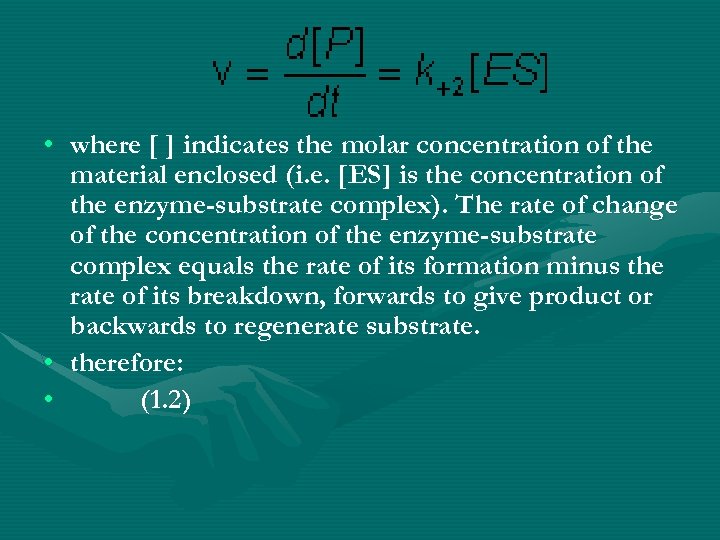  • where [ ] indicates the molar concentration of the material enclosed (i.