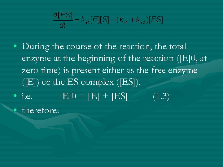  • During the course of the reaction, the total enzyme at the beginning