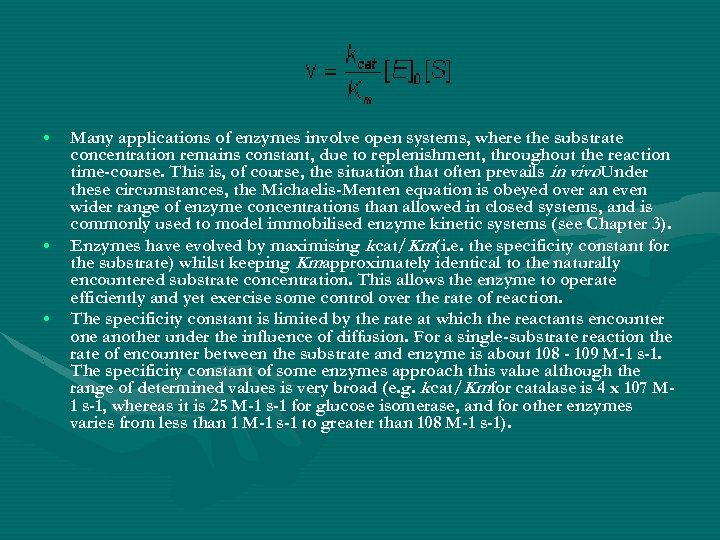  • • • Many applications of enzymes involve open systems, where the substrate