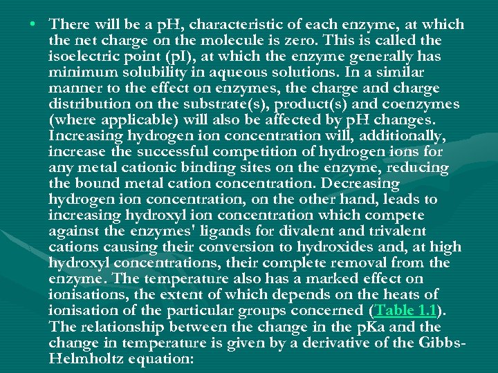  • There will be a p. H, characteristic of each enzyme, at which