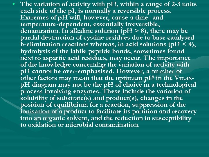  • The variation of activity with p. H, within a range of 2