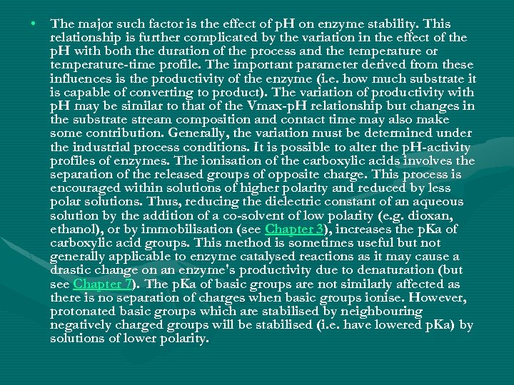  • The major such factor is the effect of p. H on enzyme