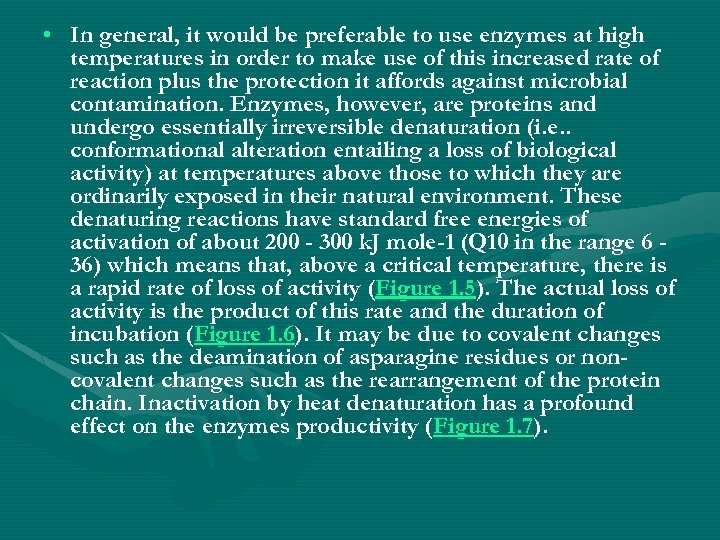  • In general, it would be preferable to use enzymes at high temperatures