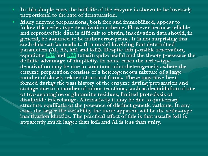  • In this simple case, the half-life of the enzyme is shown to