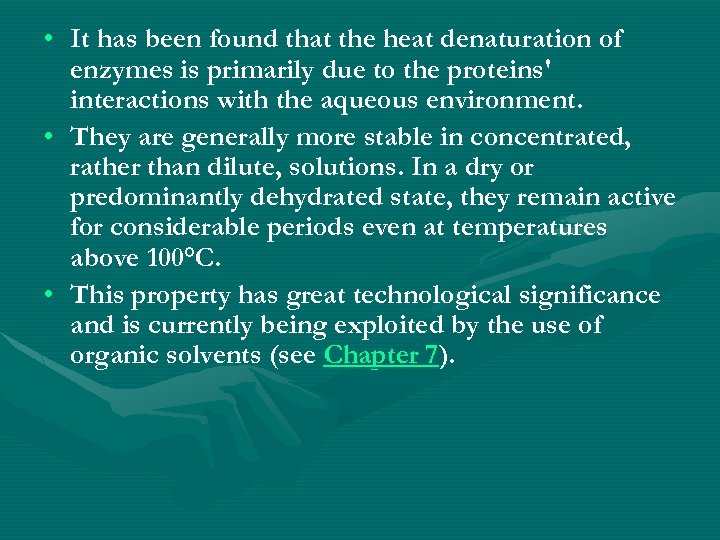  • It has been found that the heat denaturation of enzymes is primarily