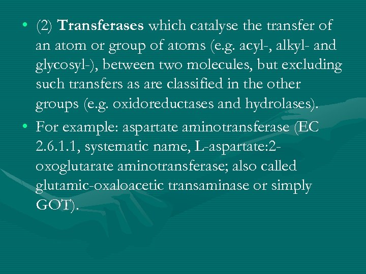  • (2) Transferases which catalyse the transfer of an atom or group of
