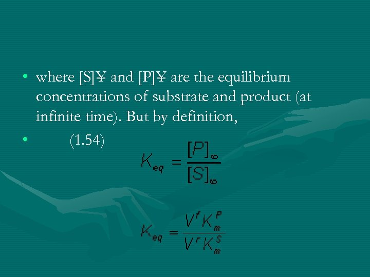  • where [S]¥ and [P]¥ are the equilibrium concentrations of substrate and product
