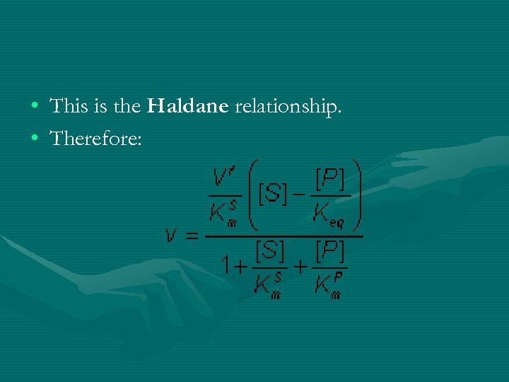  • This is the Haldane relationship. • Therefore: 