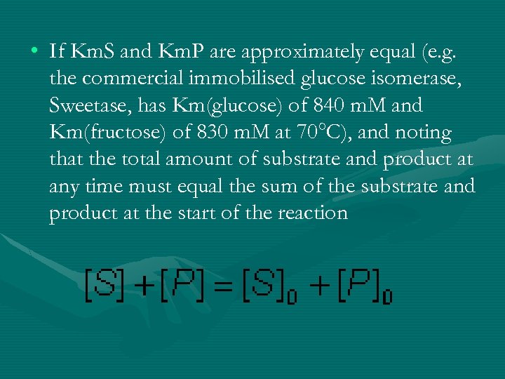  • If Km. S and Km. P are approximately equal (e. g. the