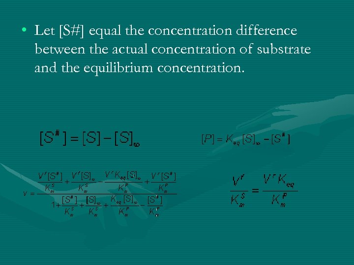  • Let [S#] equal the concentration difference between the actual concentration of substrate