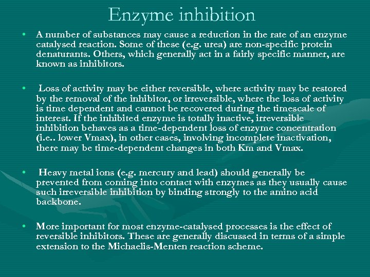 Enzyme inhibition • A number of substances may cause a reduction in the rate
