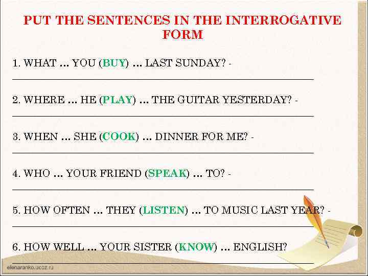 PUT THE SENTENCES IN THE INTERROGATIVE FORM 1. WHAT … YOU (BUY) … LAST