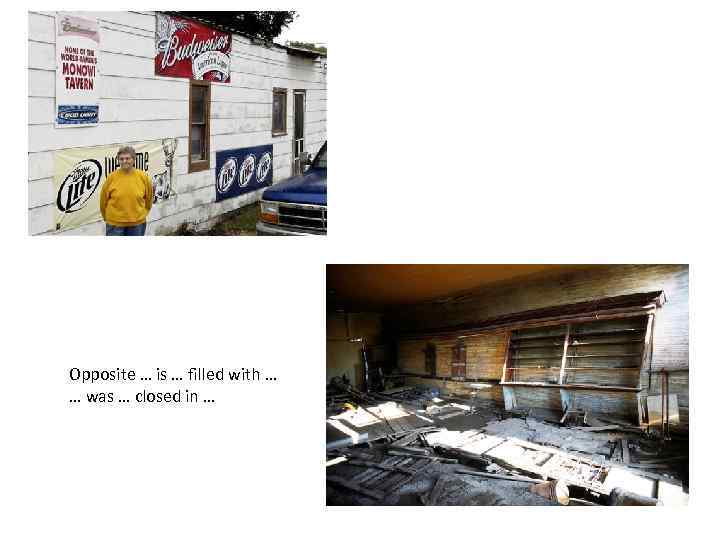 Opposite … is … filled with … … was … closed in … 