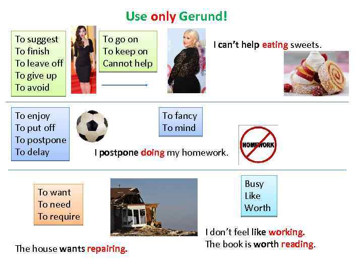 Use only Gerund! To suggest To finish To leave off To give up To