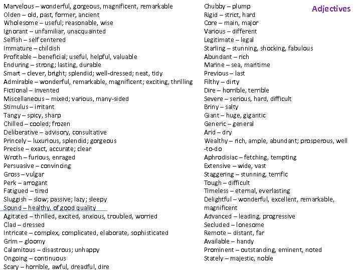 Marvelous – wonderful, gorgeous, magnificent, remarkable Olden – old, past, former, ancient Wholesome –