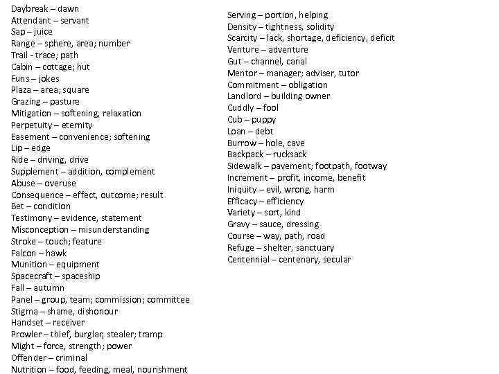 Daybreak – dawn Attendant – servant Sap – juice Range – sphere, area; number