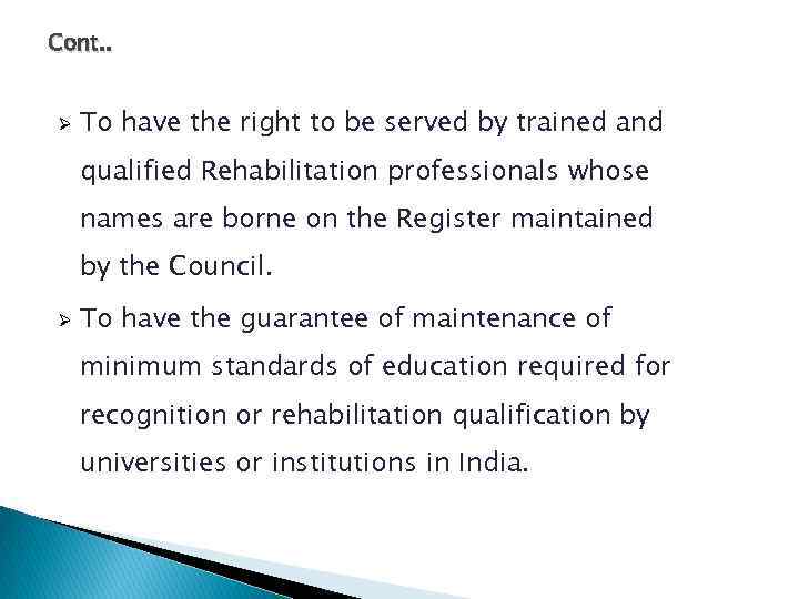 Cont. . Ø To have the right to be served by trained and qualified