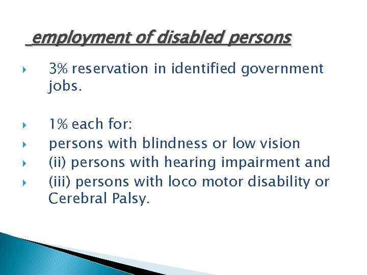 employment of disabled persons 3% reservation in identified government jobs. 1% each for: persons