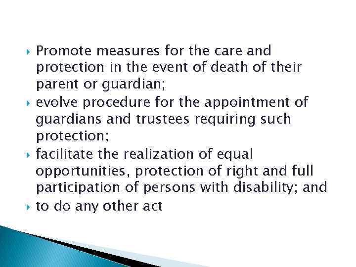  Promote measures for the care and protection in the event of death of