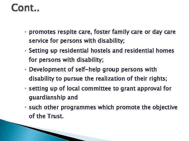 Cont. . promotes respite care, foster family care or day care service for persons