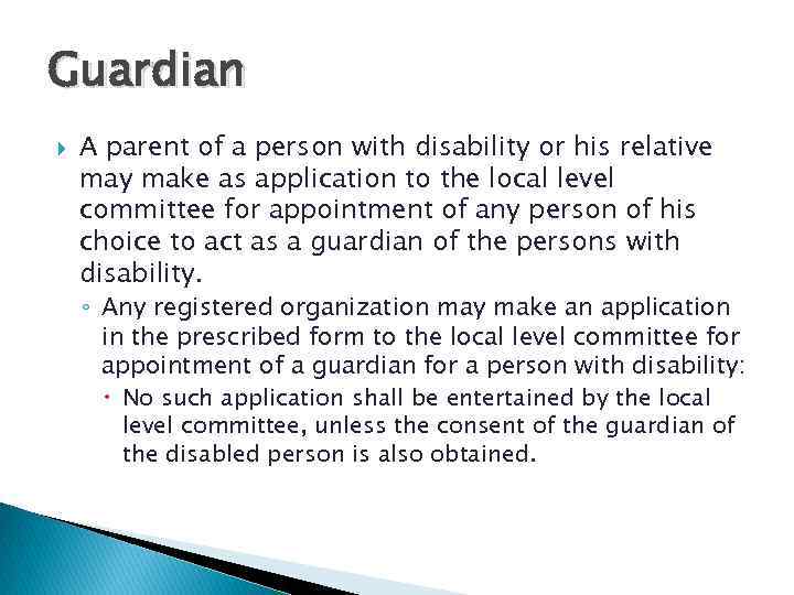 Guardian A parent of a person with disability or his relative may make as