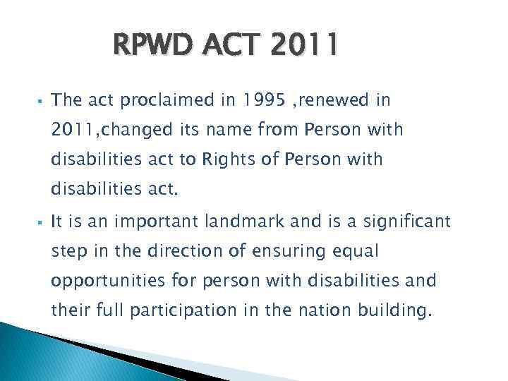 RPWD ACT 2011 § The act proclaimed in 1995 , renewed in 2011, changed